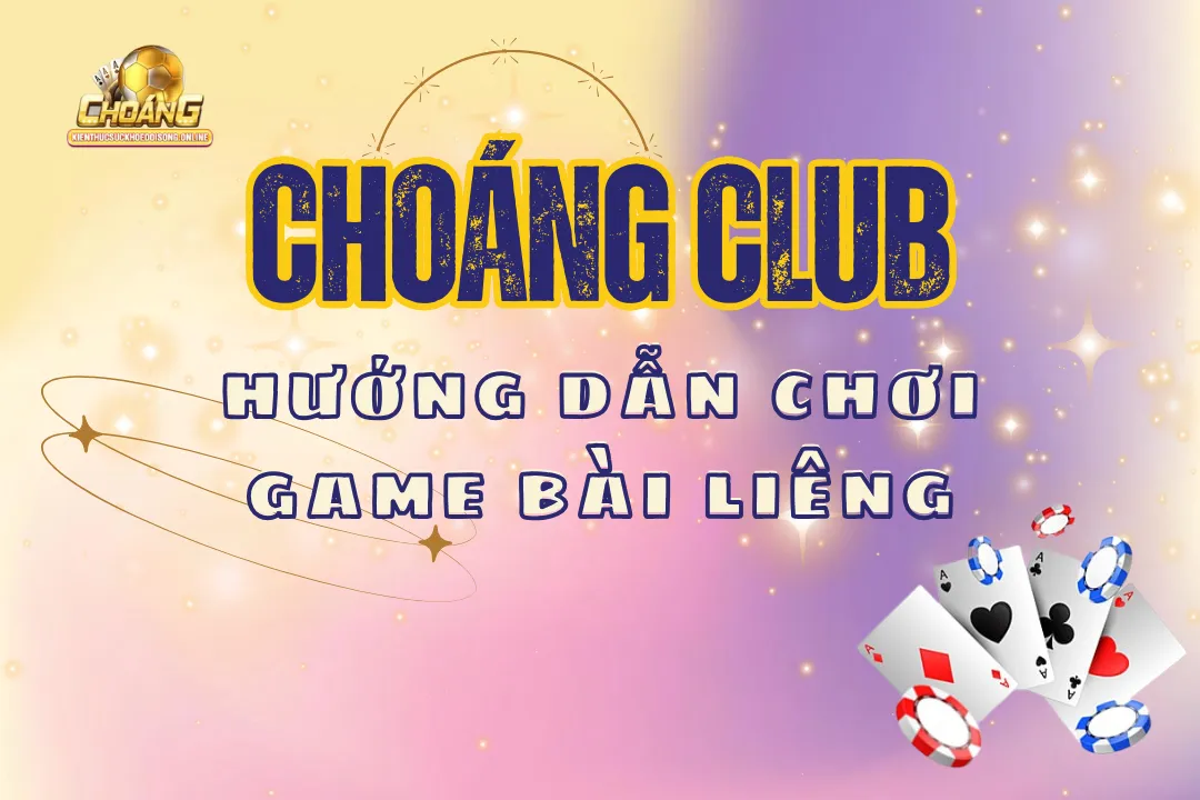 Hướng dẫn chơi bài Liêng