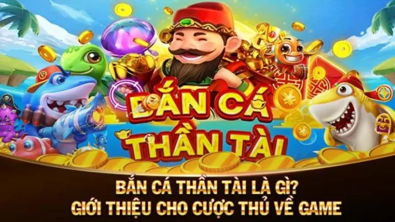 Giới thiệu bắn cá thần tài Choangclub