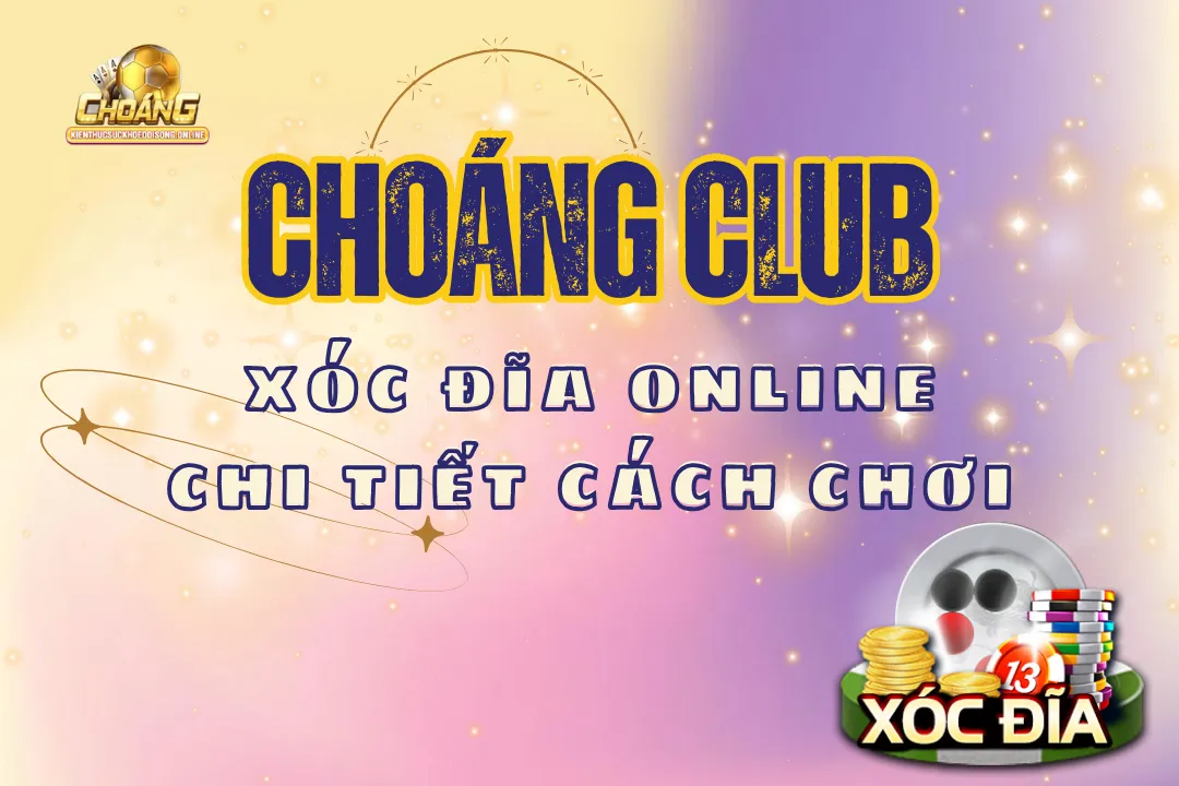 Xóc đĩa online Choangclub