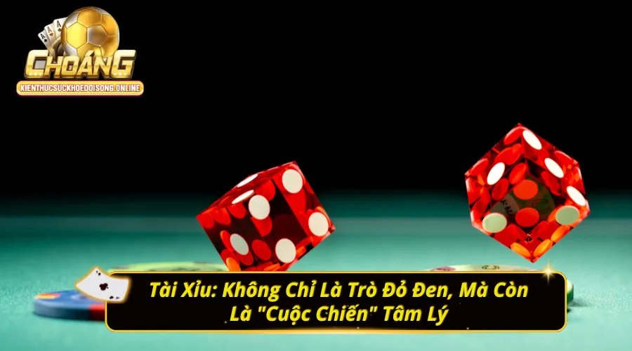 Tính kích thích cao khi tham gia tài xỉu tại Choáng Club